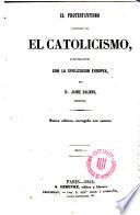 El protestantismo comparado con el católicismo en sus relaciones con la civilización europea