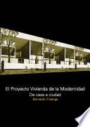 El proyecto vivienda de la modernidad. De casa a ciudad