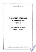 El puerto colonial de Montevideo: Los años de la crisis, 1807-1814