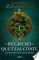 El regreso de Quetzalcóatl