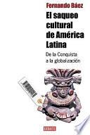 El saqueo cultural de América Latina