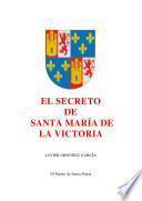 El Secreto de Santa María de la Victoria