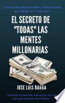 EL SECRETO DE TODAS LAS MENTES MILLONARIAS