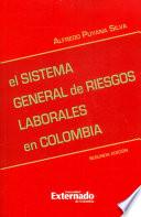 El sistema general de riesgos laborales en Colombia (2da edición)