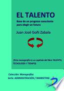 El talento. Base de un progreso consciente para elegir un futuro