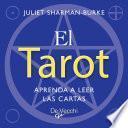 El tarot. Aprenda a leer las cartas