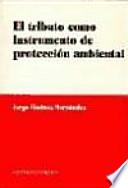 El tributo como instrumento de protección ambiental
