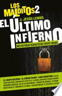 El último infierno. Más historias negras desde Puente Grande/ The Last Hell: Mor e Dark Tales From Puente Grande