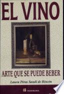 El vino arte que se puede beber / the Wine is Drinkable Art