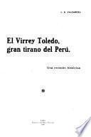 El virrey Toledo, gran tirano del Perú