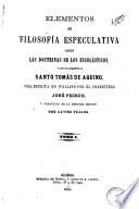 Elementos de filosofía especulativa segun las doctrinas de los escolásticos y singularmente de Santo Tomás de Aquino