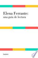 Elena Ferrante: una guía de lectura