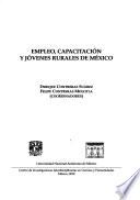 Empleo, capacitación y jóvenes rurales de México