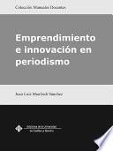 Emprendimiento e innovacion en periodismo