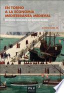 En torno a la economía mediterránea medieval
