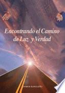 Encontrando el Camino de Luz y Verdad
