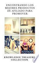 Encontrando Los Mejores Productos De Afiliado Para Promover