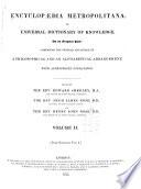Encyclopædia Metropolitana; Or Universal Dictionary of Knowledge, on an Original Plan