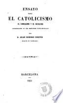 Ensayo sobre el catolicismo, el liberalismo y el socialismo considerados en sus principio fundamentales