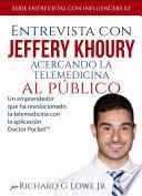 Entrevista con Jeffery Khoury - Acercando la telemedicina al público