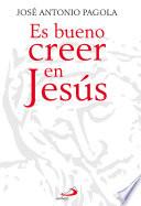 Es bueno creer en Jesús