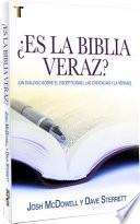 ¿Es la Biblia Veraz?