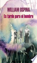 Es tarde para el hombre