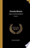Escuela Musica: Segun La Practica Moderna;