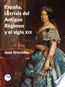 España, la crisis del Antiguo Régimen y el siglo XIX