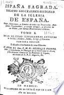 España sagrada, theatro geographico-historico de la Iglesia de España