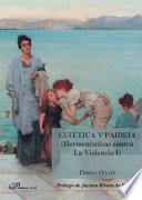 Estética y paideía (Hermenéuticas contra la Violencia I).
