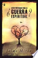 Estoy Preparado Para LA Guerra Espiritual