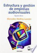 Estructura y gestión de empresas audiovisuales