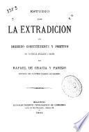 Estudio sobre la extradición en derecho constituyente y positivo