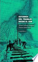 Estudios del Trabajo desde el Sur. Volumen I