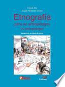 Etnografía para no antropólogos ¡Ni antropólogas!