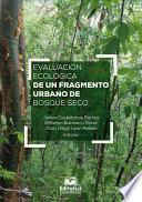 Evaluación Ecológica de un Fragmento Urbano de Bosque Seco