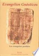 Evangelios gnósticos : los evangelios perdidos