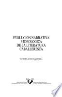 Evolución narrativa e ideológica de la literatura caballeresca