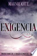 Exigencia - Protectores de la Magia Elemental Libro 2