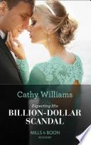 Expecting His Billion-Dollar Scandal (Once Upon a Temptation, Book 5) (Mills & Boon Modern)