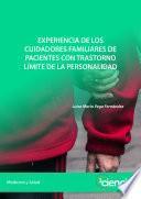Experiencia de los cuidadores familiares de pacientes con trastorno límite de la personalidad