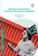 Experiencias innovadoras en la educación superior colombiana