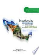 Experiencias mexicanas en la restauración de los ecosistemas