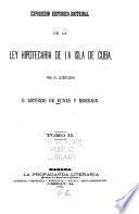 Exposición histórico-doctrinal de la ley hipotecaria de la isla de Cuba