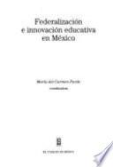 Federalización e innovación educativa en México