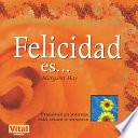 Felicidad Es...