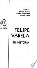 Felipe Varela, su historia