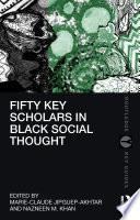 Fifty Key Scholars in Black Social Thought