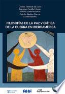 Filosofías de la paz y crítica de la guerra en Iberoamérica